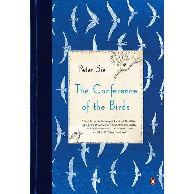 The Conference of the Birds - by  Peter Sis (Paperback)