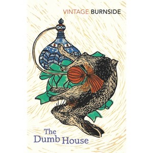 The Dumb House - (Vintage Classics) by  John Burnside (Paperback) - 1 of 1
