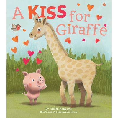 A Kiss for Giraffe - by  Judith Koppens (Hardcover)