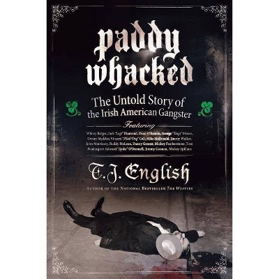 Paddy Whacked - by  T J English (Paperback)