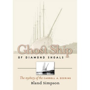 Ghost Ship of Diamond Shoals - by  Bland Simpson (Paperback) - 1 of 1