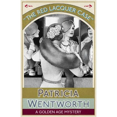 The Red Lacquer Case - by  Patricia Wentworth (Paperback)