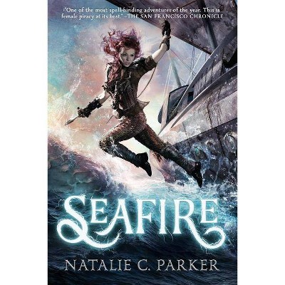 Seafire - by  Natalie C Parker (Paperback)