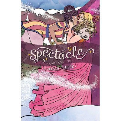 Spectacle Vol. 3, 3 - by  Megan Rose Gedris (Paperback)