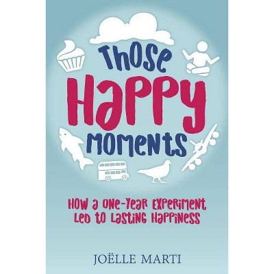 Those Happy Moments - by  Joelle Marti (Paperback)