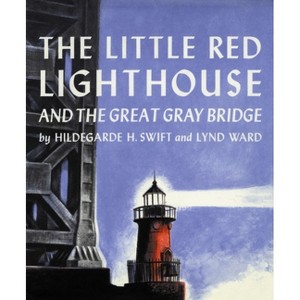 The Little Red Lighthouse and the Great Gray Bridge - by Hildegarde H Swift - 1 of 1