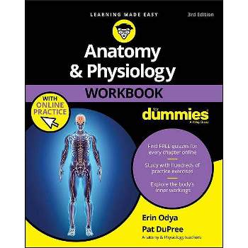 Anatomy & Physiology Workbook for Dummies with Online Practice - 3rd Edition by  Erin Odya & Pat Dupree (Paperback)