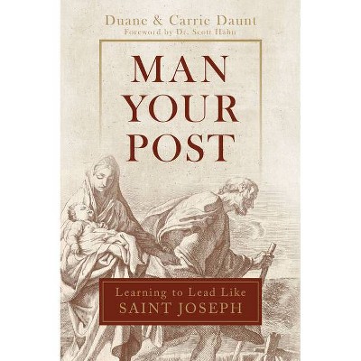 Man Your Post - by  Carrie Schuchts Daunt & Duane Daunt (Hardcover)