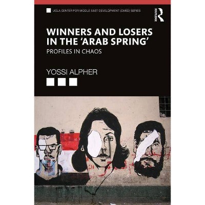 Winners and Losers in the 'Arab Spring' - (UCLA Center for Middle East Development (Cmed)) by  Alpher (Paperback)