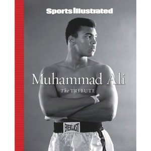 Sports Illustrated Muhammad Ali: The Tribute - (Hardcover) - 1 of 1