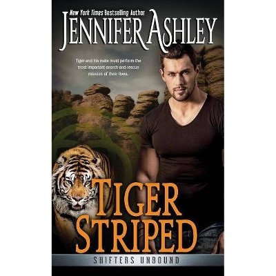 Tiger Striped - (Shifters Unbound) by  Jennifer Ashley (Paperback)