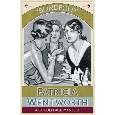 Blindfold - by  Patricia Wentworth (Paperback)