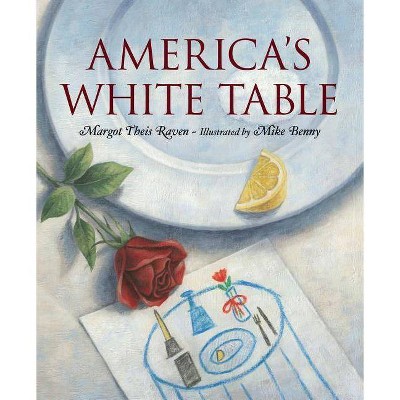 America's White Table - by  Margot Theis Raven (Hardcover)