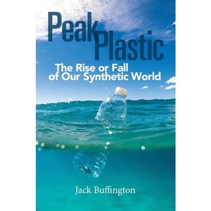 Peak Plastic - by  Jack Buffington (Hardcover) - 1 of 1
