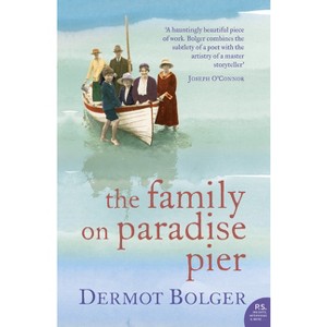 The Family on Paradise Pier - by  Dermot Bolger (Paperback) - 1 of 1