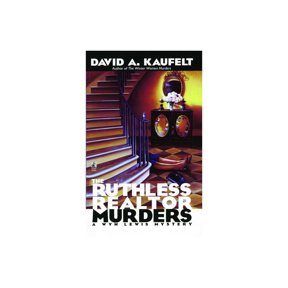 The Ruthless Realtor Murders - by David a Kaufelt (Paperback)