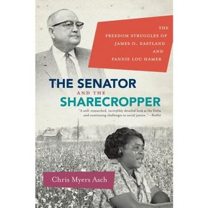 The Senator and the Sharecropper - by Chris Myers Asch - 1 of 1
