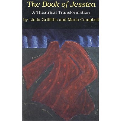 Book of Jessica - by  Linda Griffiths & Maria Campbell (Paperback)