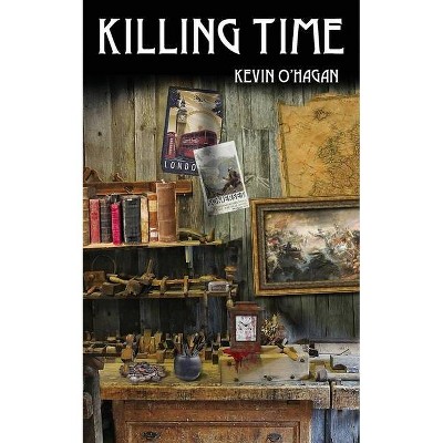 Killing Time - by  Kevin O'Hagan (Paperback)