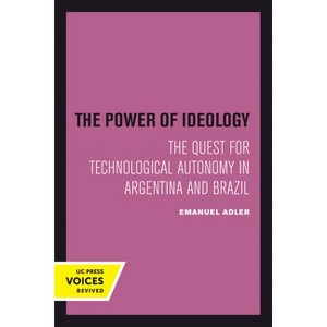 The Power of Ideology - (Studies in International Political Economy) by  Emanuel Adler (Paperback) - 1 of 1