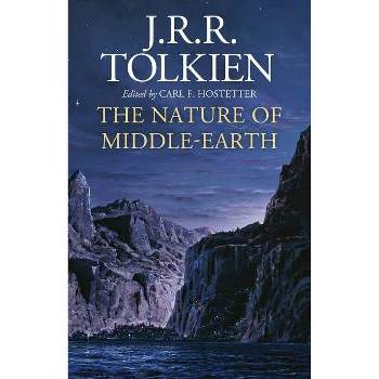 The Nature of Middle-Earth - by J R R Tolkien & Carl F Hostetter
