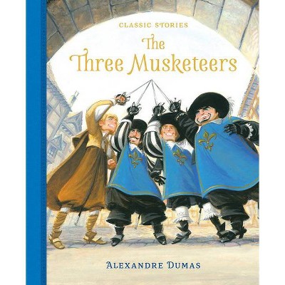 The Three Musketeers - (Classic Stories) (Hardcover)