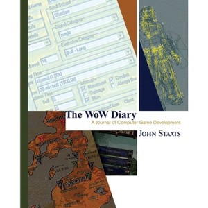The Wow Diary: A Journal of Computer Game Development [Second Edition] - by  John Staats (Hardcover) - 1 of 1