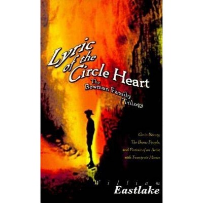 Lyric of the Circle Heart - (American Literature (Dalkey Archive)) by  William Eastlake (Paperback)