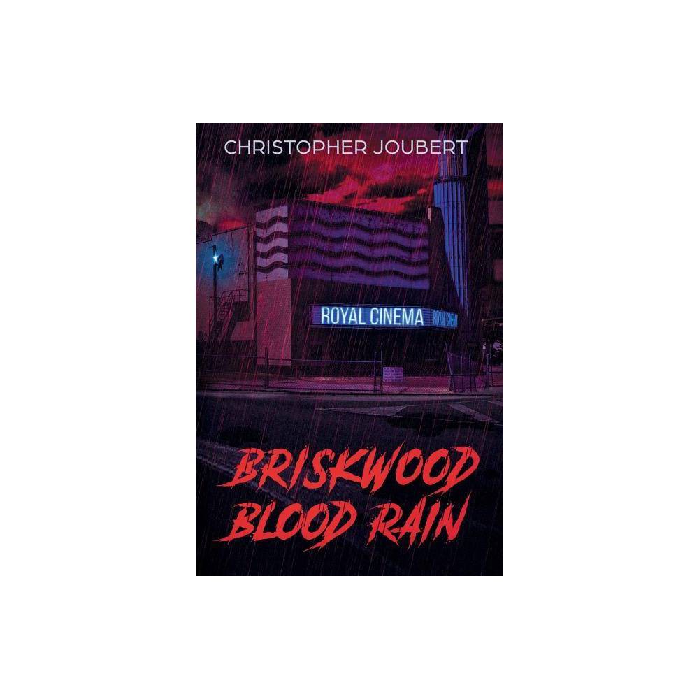 Briskwood Blood Rain - by Christopher Joubert (Hardcover) was $22.99 now $13.39 (42.0% off)