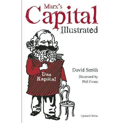 Marx's Capital Illustrated - by  David Smith (Hardcover)