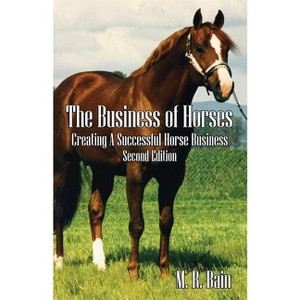 The Business of Horses - 2nd Edition by  M R Bain (Paperback) - 1 of 1