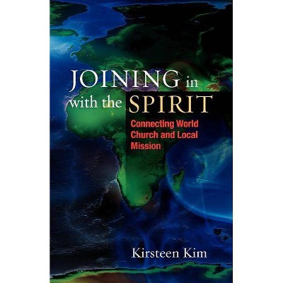 Joining in with the Spirit - by  Kirsteen Kim (Paperback)