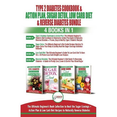 Type 2 Diabetes Cookbook & Action Plan, Sugar Detox, Low Carb Diet & Reverse Diabetes - 4 Books in 1 Bundle - by  Jennifer Louissa & Simone Jacobs