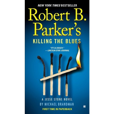 Robert B. Parker's Killing the Blues - (Jesse Stone Novel) by  Michael Brandman (Paperback)