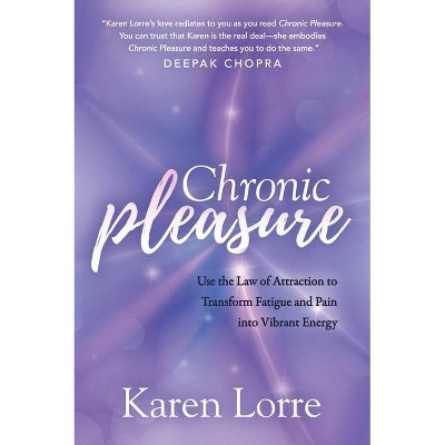 Chronic Pleasure - by  Karen Lorre (Paperback)