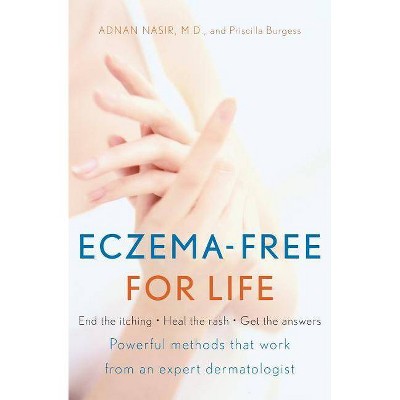 Eczema-Free for Life - by  Adnan Nasir & Priscilla Burgess (Paperback)