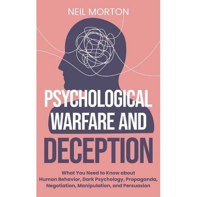 Psychological Warfare and Deception - by  Neil Morton (Hardcover)