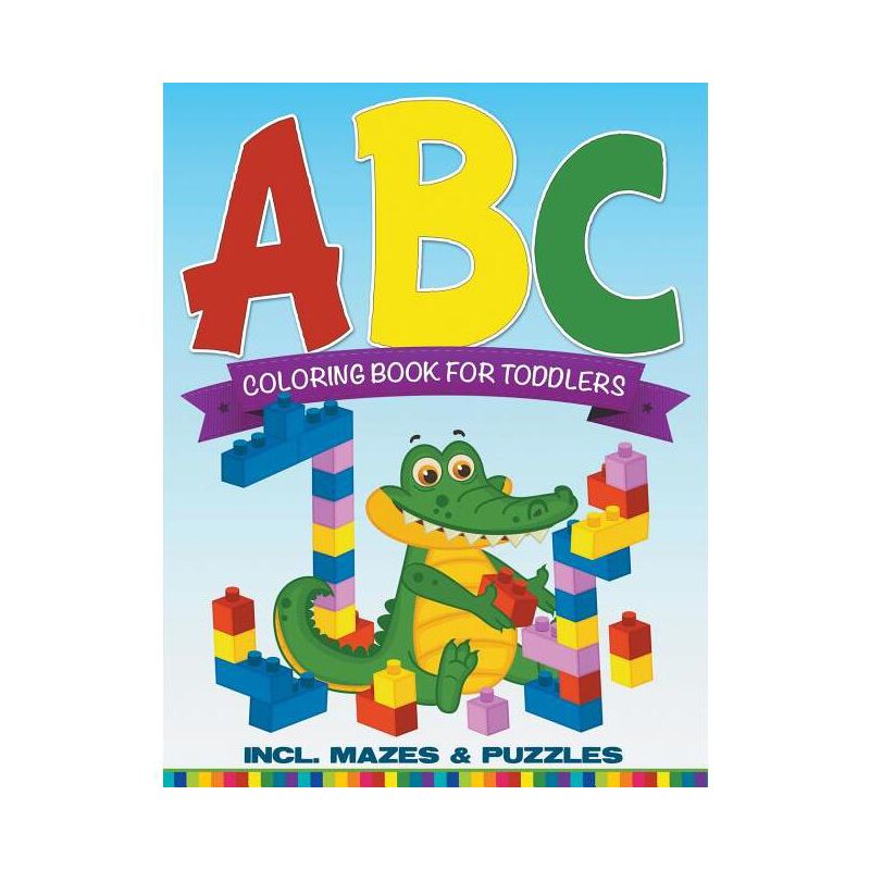 ABC Coloring Book For Toddlers incl. Mazes & Puzzles - by  Speedy Publishing LLC (Paperback), 1 of 2