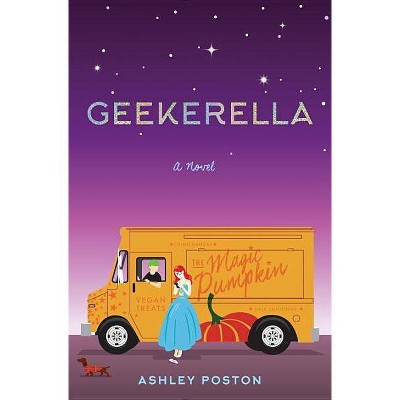 Geekerella - (Once Upon a Con) by  Ashley Poston (Hardcover)