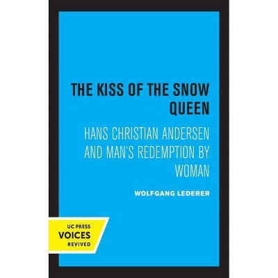 The Kiss of the Snow Queen - by  Wolfgang Lederer (Paperback)