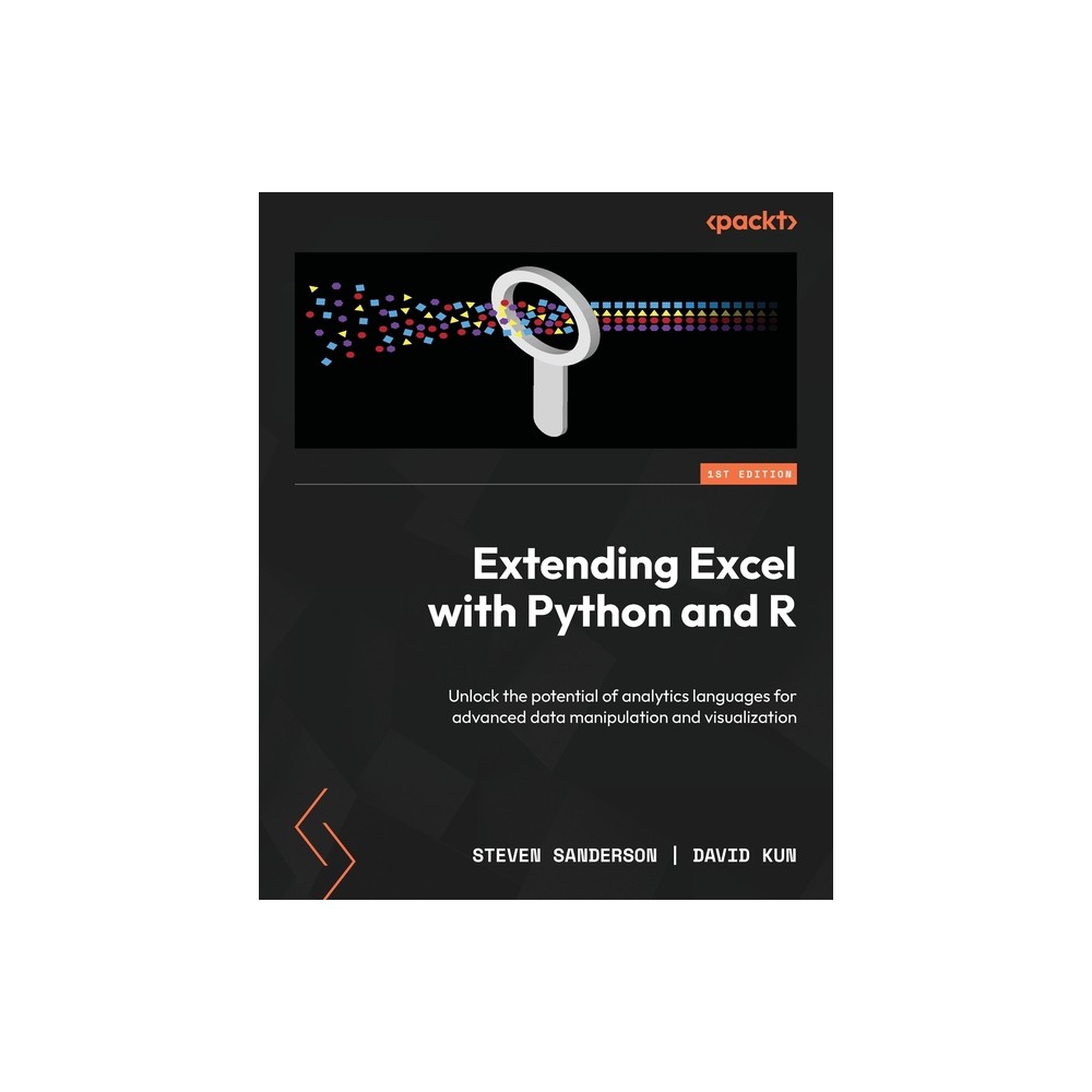 Extending Excel with Python and R - by Steven Sanderson & David Kun (Paperback)