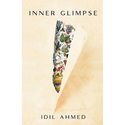 Inner Glimpse - by  IDIL Ahmed (Paperback)