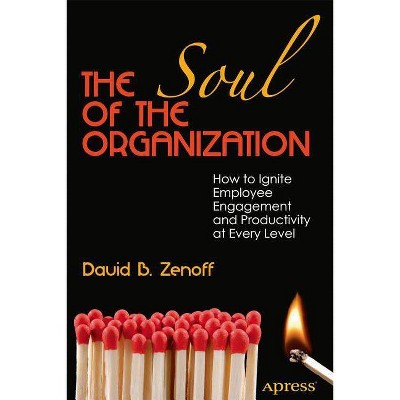 The Soul of the Organization - by  David B Zenoff (Paperback)