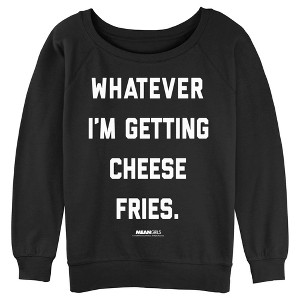 Junior's Mean Girls Whatever I’m Getting Cheese Fries Quote Sweatshirt - 1 of 4