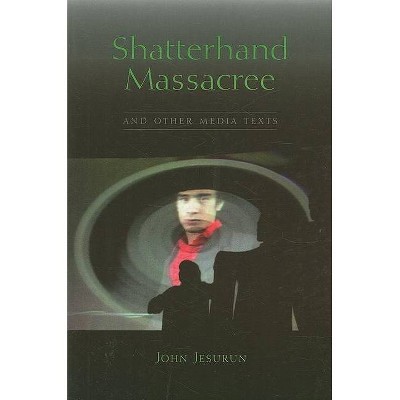 Shatterhand Massacree and Other Plays - by  John Jesurun (Paperback)