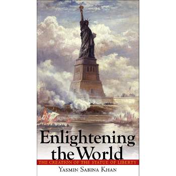 Enlightening the World - by  Yasmin Sabina Khan (Hardcover)