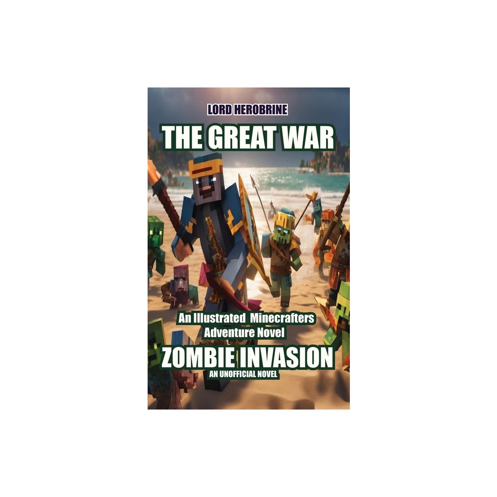 Birch Tree Publishing Zombie Invasion The Great Battle - by Lord Herobrine  (Paperback) | The Market Place