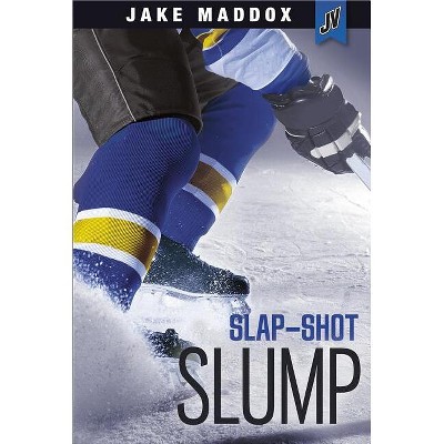 Slap-Shot Slump - (Jake Maddox Jv) by  Jake Maddox (Hardcover)