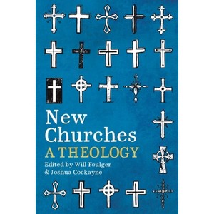 New Churches - by  Will Foulger & Joshua Cockayne (Paperback) - 1 of 1