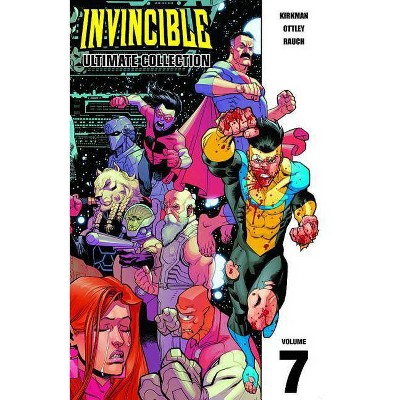 Invincible: The Ultimate Collection Volume 7 - (Invincible Ultimate Collection) by  Robert Kirkman (Hardcover)